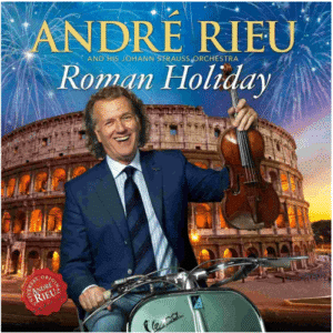 Andre Rieu - Roman Holiday (CD + DVD 2015)
