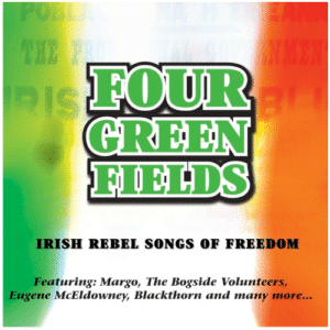 Four Green Fields - Irish Rebel Songs of Freedom (CD 2006)
